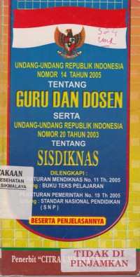 Undang-Undang Republik Indonesia Nomor 14 tahun 2005 tentang Guru dan Dosen serta Undang-Undang Republik Indonesia Nomor 20 tahun 2003 tentang SISDIKNAS