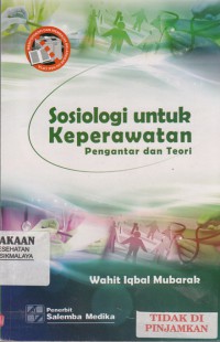 Sosiologi untuk keperawatan : pengantar dan teori