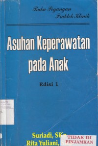 Buku pegangan praktek klinik : asuhan keperawatan pada anak