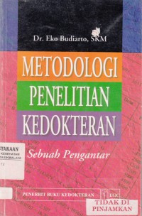 Metodologi Penelitian Kedokteran : sebuah pengantar