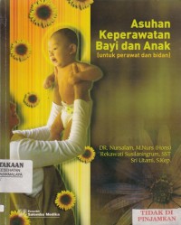 Asuhan keperawatan bayi dan anak : untuk perawat dan bidan