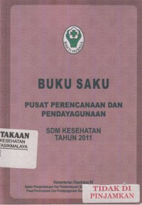 Buku saku pusat perencanaan dan pendayagunaan SDM kesehatan tahun 2011