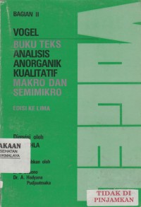 Buku Teks Analisis Anorganik Kualitatif makro dan semimikro bagian II (1985)