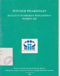 Petunjuk pelaksanaan kegiatan pemberian pengayoman peserta KB