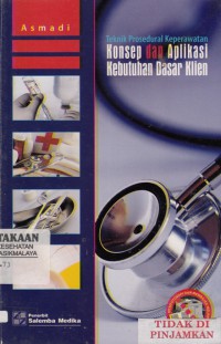 Teknik Prosedural Keperawatan Konsep dan Aplikasi Kebutuhan Dasar Klien (2009)