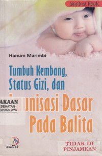 Tumbuh Kembang, Status Gizi dan Imunisasi Dasar pada Balita