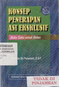 Konsep Penerapan ASI Ekslusif : buku saku untuk bidan