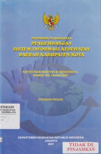 Petunjuk Pelaksanaan Pengembangan Sistem Informasi Kesehatan Daerah Kabupaten/Kota