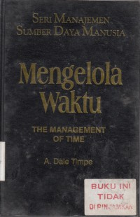 Seri manajemen sumber daya manusia: mengelola waktu (the management of time)