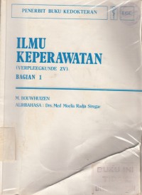 Ilmu Keperawatan = Verpleegkunde Bagian 1