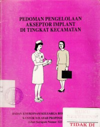 Pedoman pengelolaan akseptor implant ditingkat Kecamatan