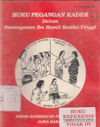 Buku pegangan kader dalam penanganan ibu hamil resiko tinggi