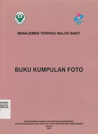 Manajemen terpadu balita sakit / buku kumpulan foto