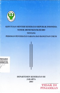 Keputusan Menteri Kesehatan Republik Indonesia NOMOR 288/MENKES/SK/III/2003 Tentang Pedoman Penyehatan Sarana dan Bangunan Umum