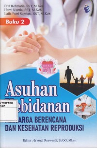 Asuhan kebidanan keluarga berencana dan kesehatan reproduksi (Buku 2)