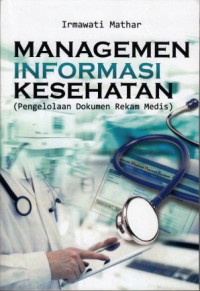 Managemen informasi kesehatan (pengelolaan dokumen rekam medis)