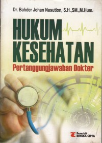 Hukum kesehatan : pertanggungjawaban dokter