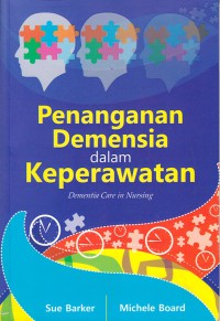 Penanganan demensia dalam keperawatan = dementia care in nursing