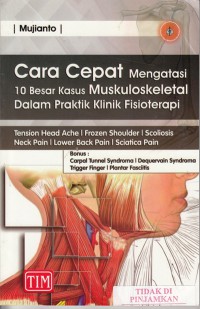 Cara cepat mengatasi 10 besar kasus muskuloskeletal dalam praktik klinik fisioterapi