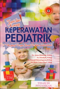 Teori dan konsep keperawatan pediatrik : dilengkapi dengan format penilaian laboratorium