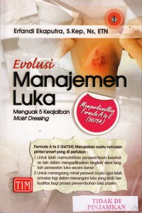 Evolusi manajemen luka : menguak 5 keajaiban moist dressing