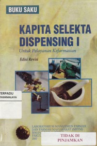 Buku saku kapita selekta dispensing I : untuk pelayanan keparmasian