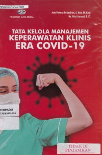 Tata kelola manajemen keperawatan klinik era covid- 19