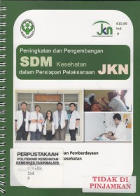 Peningkatan dan Pengembangan SDM Kesehatan dalam Persiapan Pelaksanaan JKN