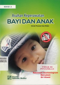 Asuhan keperawatan bayi dan anak : untuk perawat dan bidan