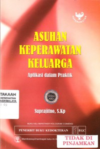 Asuhan Keperawatan Keluarga : aplikasi dalam praktik (2012)