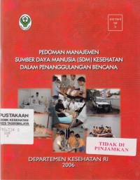 Pedoman Manajemen Sumber Daya Manusia (SDM) Kesehatan Dalam Penanggulangan Bencana