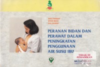 Peranan bidan dan perawat dalam peningkatan penggunaan air susu ibu