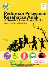 Pedoman Pelayanan Kesehatan Anak di Sekolah Luar Biasa ( SLB ) Bagi Petugas Kesehatan