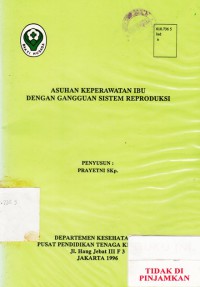 Asuhan Keperawatan Ibu Dengan Gangguan Sistem Reproduksi