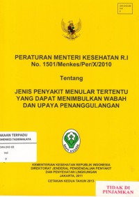 Peraturan Menteri Kesehatan RI No.1501/Menkes/Per/X/2010 tentang jenis penyakit menular tertentu yang dapat menimbulkan wabah dan upaya penanggulangan