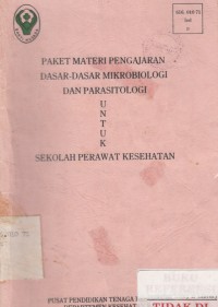 Paket Materi Pengajaran Dasar-dasar Mikrobiologi Dan Parasitologi Untuk Sekolah Perawat Kesehatan