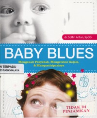 Baby Blues: Mengenali Penyebab, Mengetahui Gejala & Mengantisipasinya