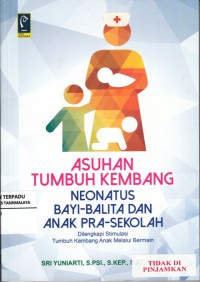 Asuhan Tumbuh Kembang Neonatus, Bayi-Balita dan Anak Pra-Sekolah