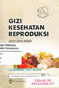 Gizi Kesehatan Reproduksi : buku saku bidan