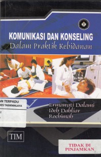 Komunikasi dan konseling dalam praktik kebidanan