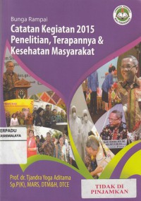 Bunga Rampai:Catatan Kegiatan 2015 Penelitian, Terapannya & Kesehatan Masyarakat