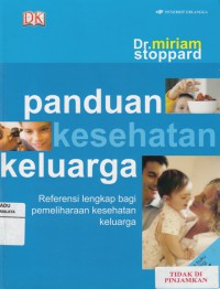 Panduan Kesehatan Keluarga : referensi lengkap bagi pemeliharaan kesehatan keluarga