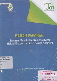 Bahan paparan jaminan kesehatan nasional (JKN) dalam sistem jaminan sosial nasional