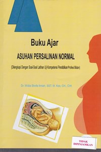 Buku ajar asuhan persalinan normal (dilengkapi dengan soal soal latihan uji kompetensi pendidikan profesi bidan)