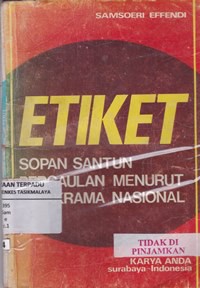 Etiket : sopan santun pergaulan menurut tatakrama nasional