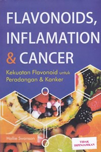 Flavonoids, inflamation & cancer : kekuatan flavonoid untuk peradangan & kanker