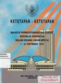 Ketetapan-Ketetapan MRP RI Dalam Sidang Umum MPR RI 1-21 Oktober 1999