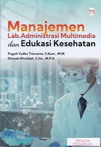 Manajemen lab administrasi multimedia dan edukasi kesehatan