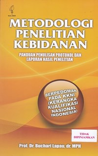 Metodologi penelitian kebidanan panduan penulisan protokol dan laporan hasil penelitian