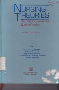 Nursing Theories : The Base for Professional Nursing Practice